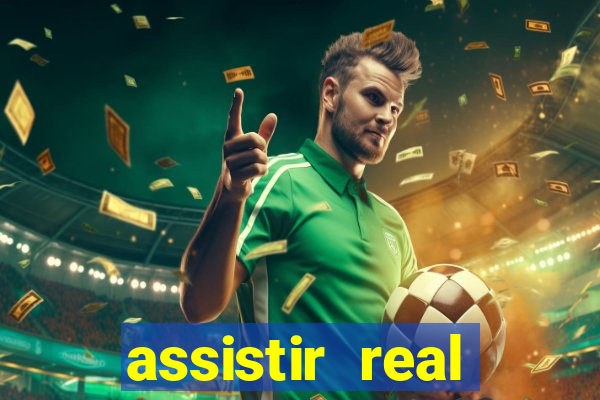 assistir real madrid ao vivo, multicanais